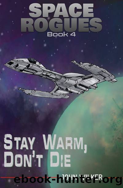 Stay Warm, Don't Die by John Wilker