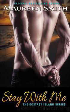 Stay With Me (Ecstasy Island) by Maureen Smith
