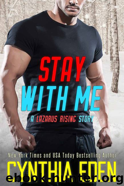 Stay With Me (Lazarus Rising Book 3) by Cynthia Eden