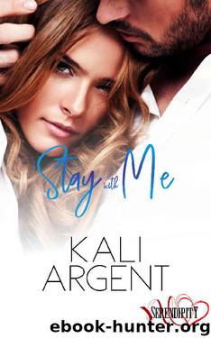 Stay With Me (Serendipity Book 2) by Kali Argent