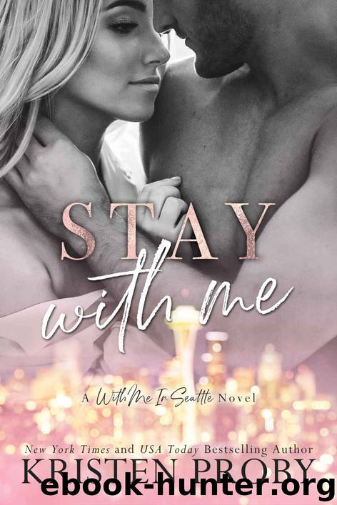 Stay With Me ~ Kristen Proby by Kristen Proby