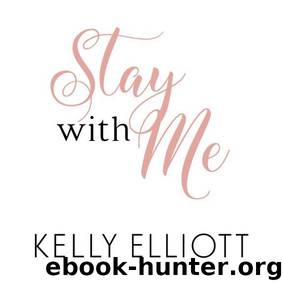 Stay With Me by Kelly Elliott