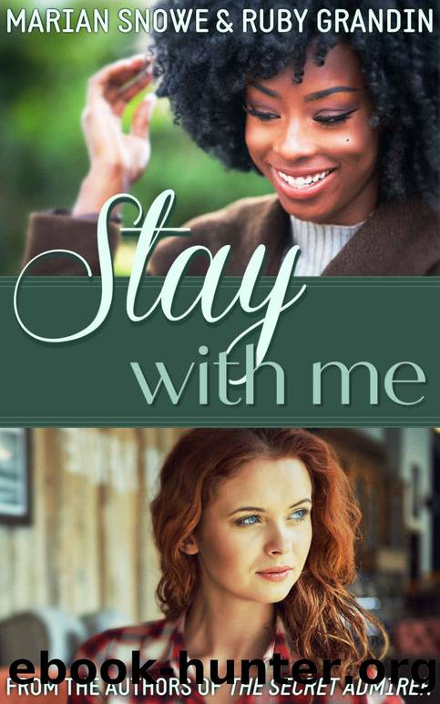 Stay With Me by Marian Snowe & Ruby Grandin