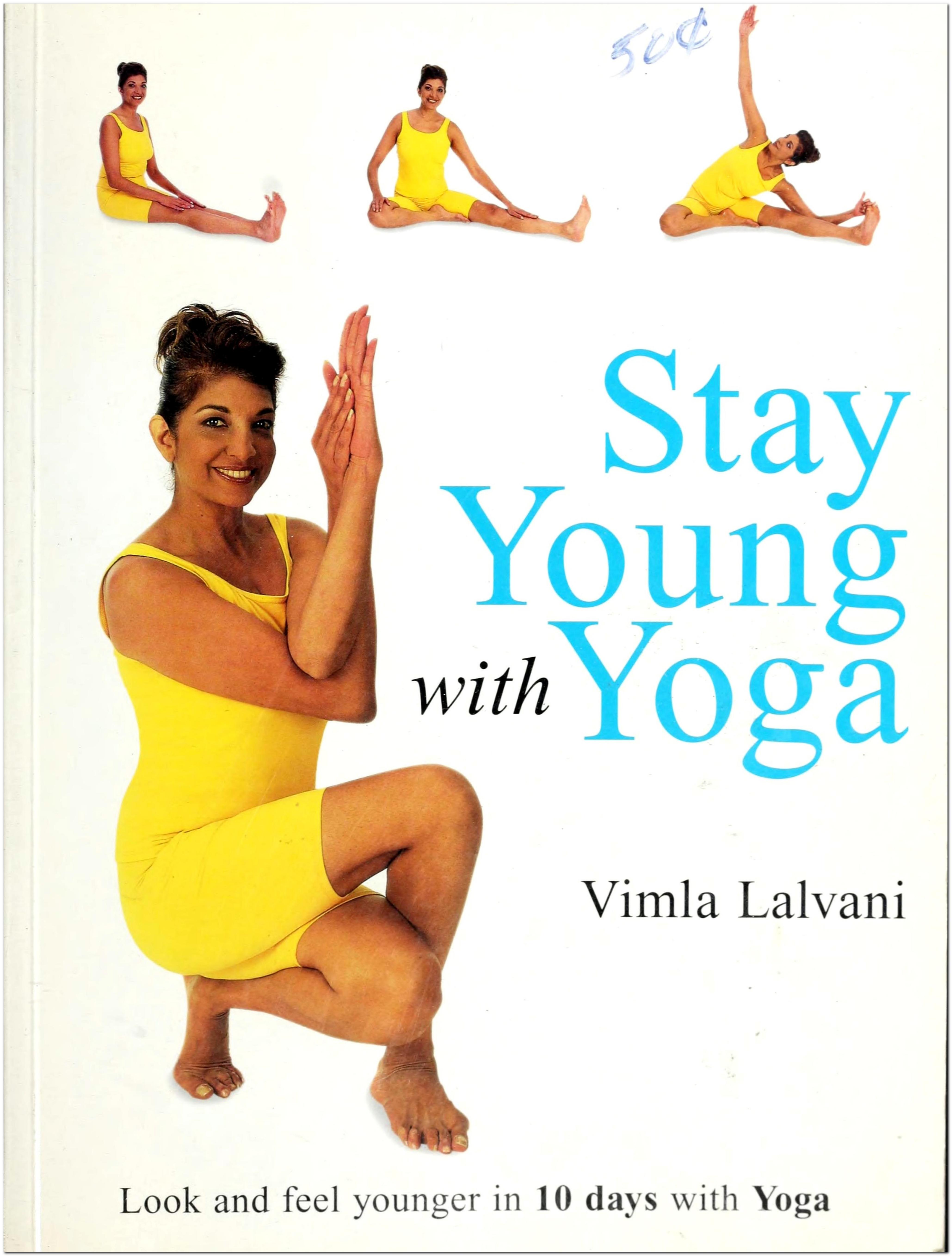 Stay Young with Yoga by Vimla Lalvani