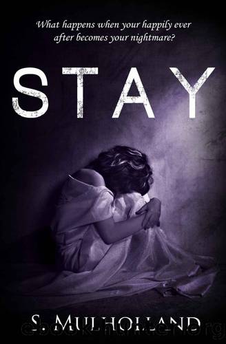 Stay by S. Mulholland