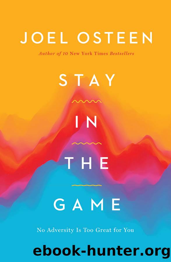Stay in the Game by Joel Osteen