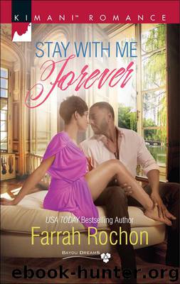 Stay with Me Forever (Bayou Dreams Book 6) by Rochon Farrah