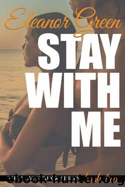 Stay with Me by Eleanor Green