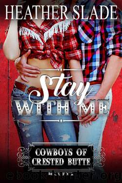 Stay with Me by Heather Slade