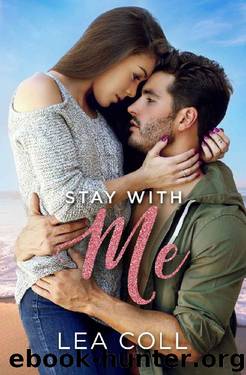 Stay with Me: A Second Chance Accidental Pregnancy Romance by Lea Coll