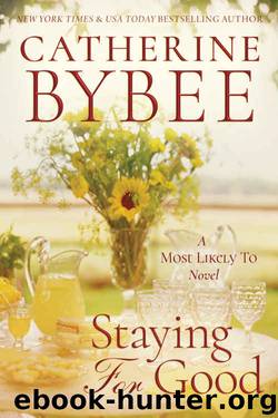 Staying For Good (A Most Likely To Novel Book 2) by Catherine Bybee