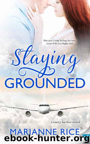 Staying Grounded (A Rocky Harbor Novel Book 1) by Marianne Rice