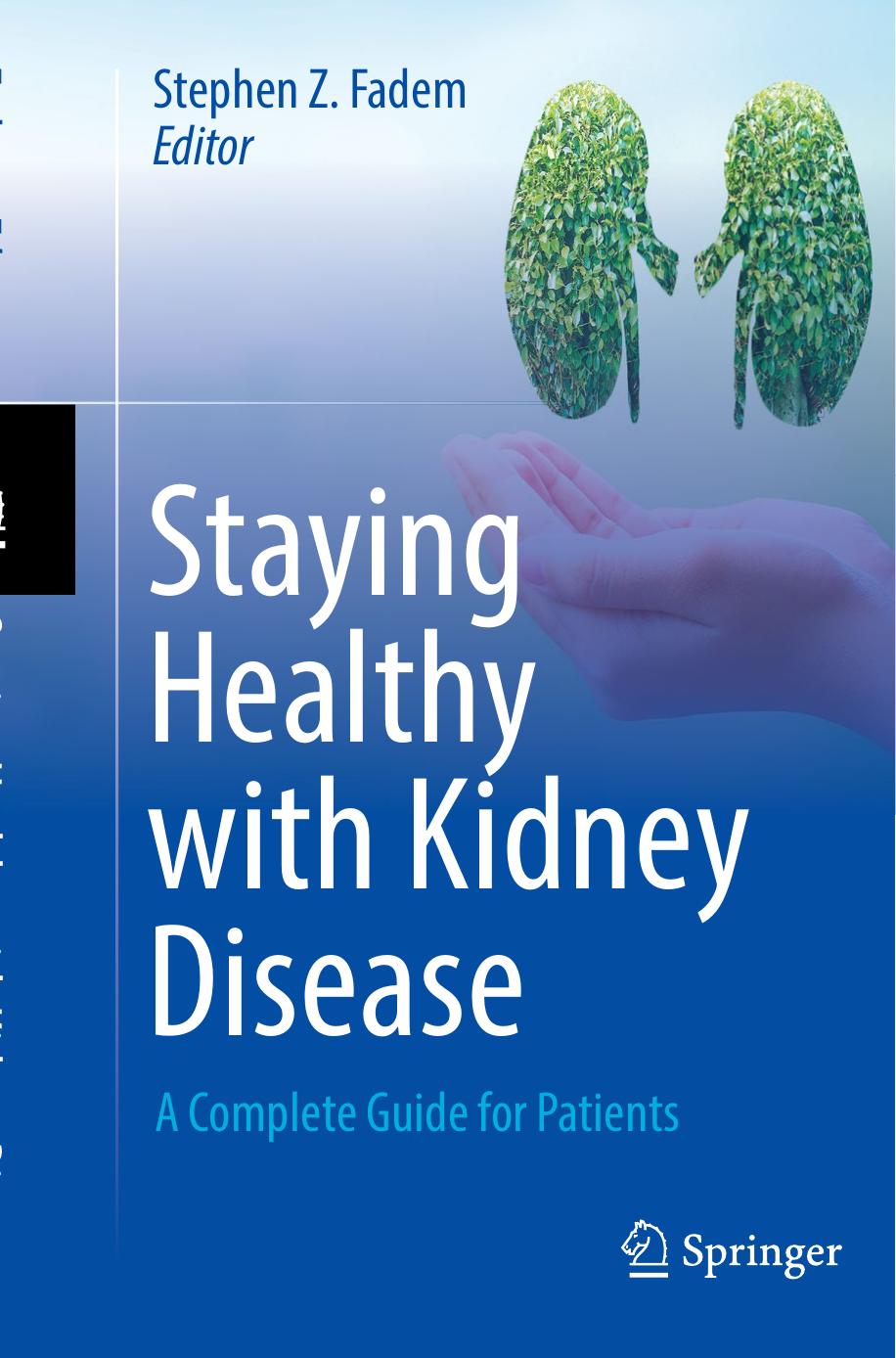 Staying Healthy with Kidney Disease: A Complete Guide for Patients by Stephen Z. Fadem