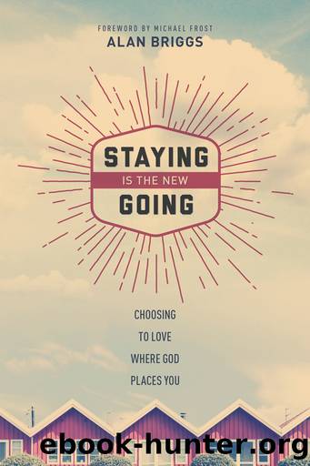 Staying Is the New Going by Alan Briggs