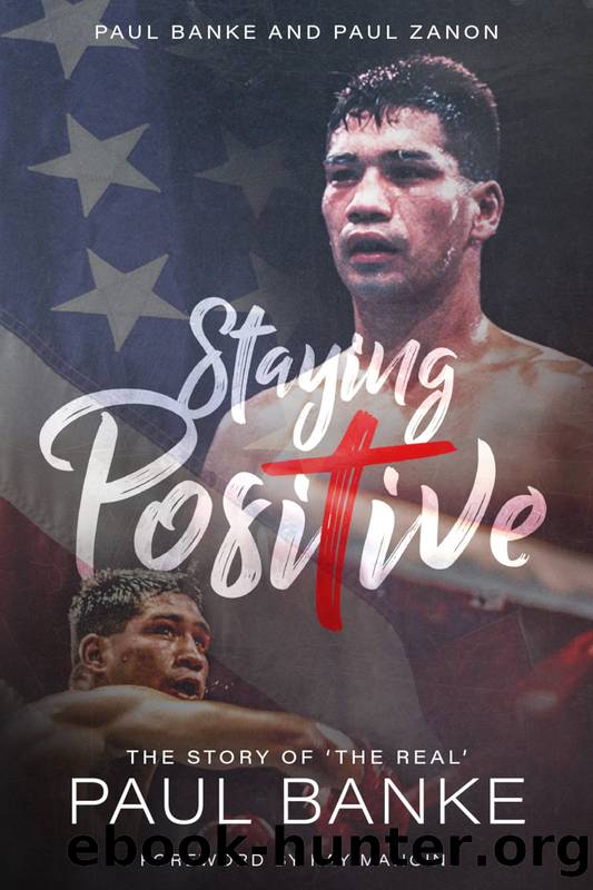 Staying Positive: the Story of 'The Real' Paul Banke by Paul Banke
