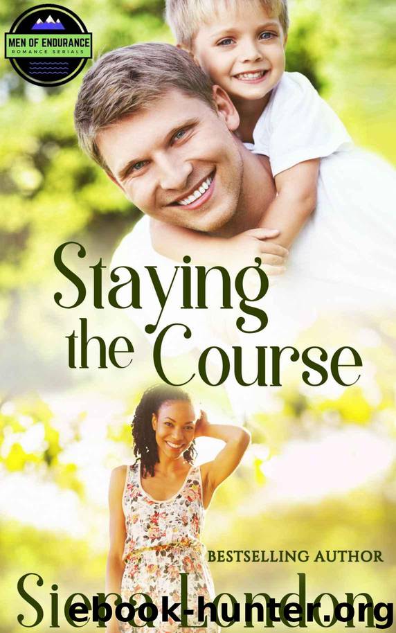 Staying The Course (The Men of Endurance Book 3) by London Siera