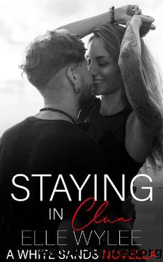Staying in Clua (White Sands Series) by Elle Wylee