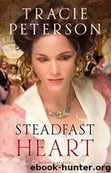 Steadfast Heart by Peterson Tracie