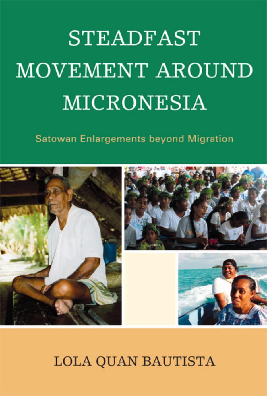 Steadfast Movement around Micronesia: Satowan Enlargements beyond Migration by Lola Quan Bautista
