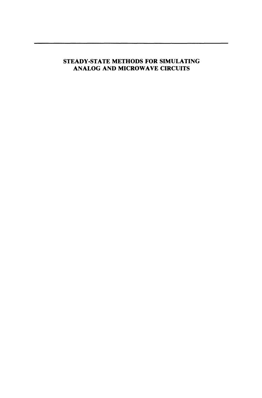Steady-State Methods for Simulating Analog and Microwave Circuits by Kenneth S. Kundert Jacob K. White Alberto Sangiovanni-Vincentelli (auth.)