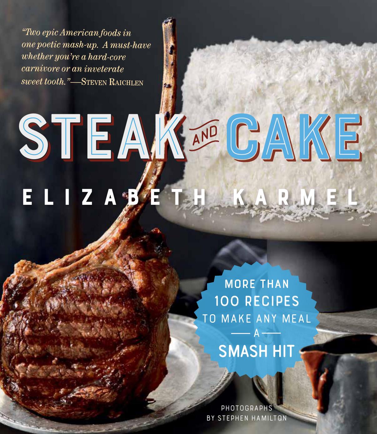 Steak and Cake by Elizabeth Karmel
