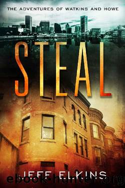 Steal (The Adventures of Watkins and Howe a Supernatural Thriller Book 2) by Jeff Elkins