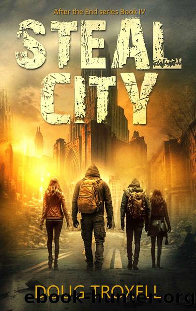 Steal City: A Post-Apocalyptic Adventure (After the End Book 4) by Doug Troxell