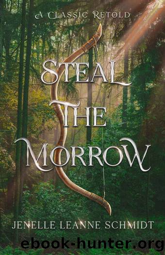 Steal the Morrow by Schmidt Jenelle Leanne