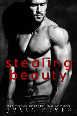 Stealing Beauty: A Dark Romance by Julia Sykes