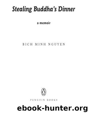 Stealing Buddha's Dinner by Bich Minh Nguyen