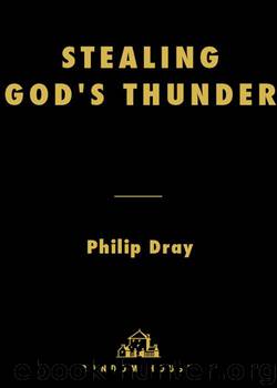 Stealing God's Thunder by Philip Dray