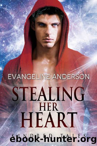 Stealing Her Heart: A Kindred Tales Novel (Brides of the Kindred) by Evangeline Anderson