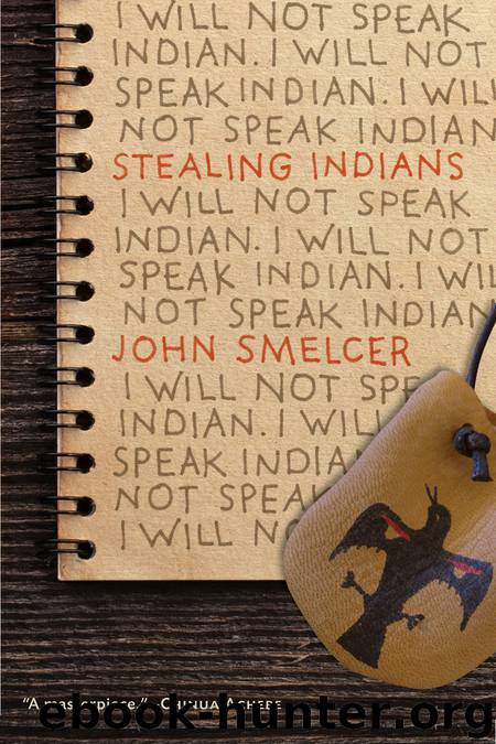 Stealing Indians by John Smelcer