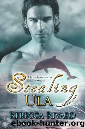 Stealing Ula by Rebecca Rivard