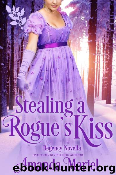 Stealing a Rogue's Kiss (Connected by a Kiss Book 4) by Amanda Mariel