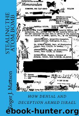 Stealing the Atom Bomb: How Denial and Deception Armed Israel by Roger Mattson