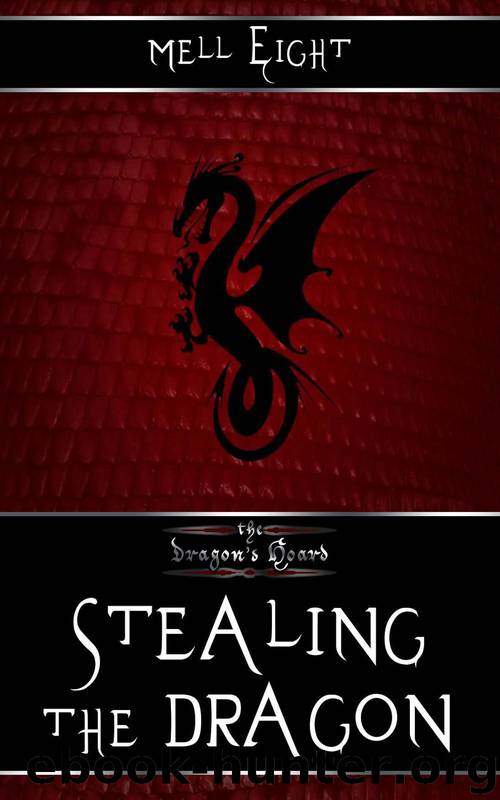 Stealing the Dragon (The Dragon's Hoard) by Eight Mell