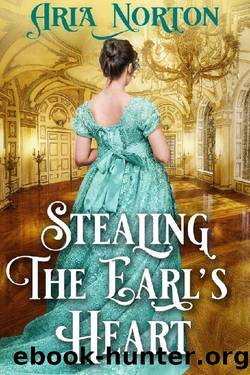 Stealing the Earl's Heart: A Historical Regency Romance Book by Aria Norton