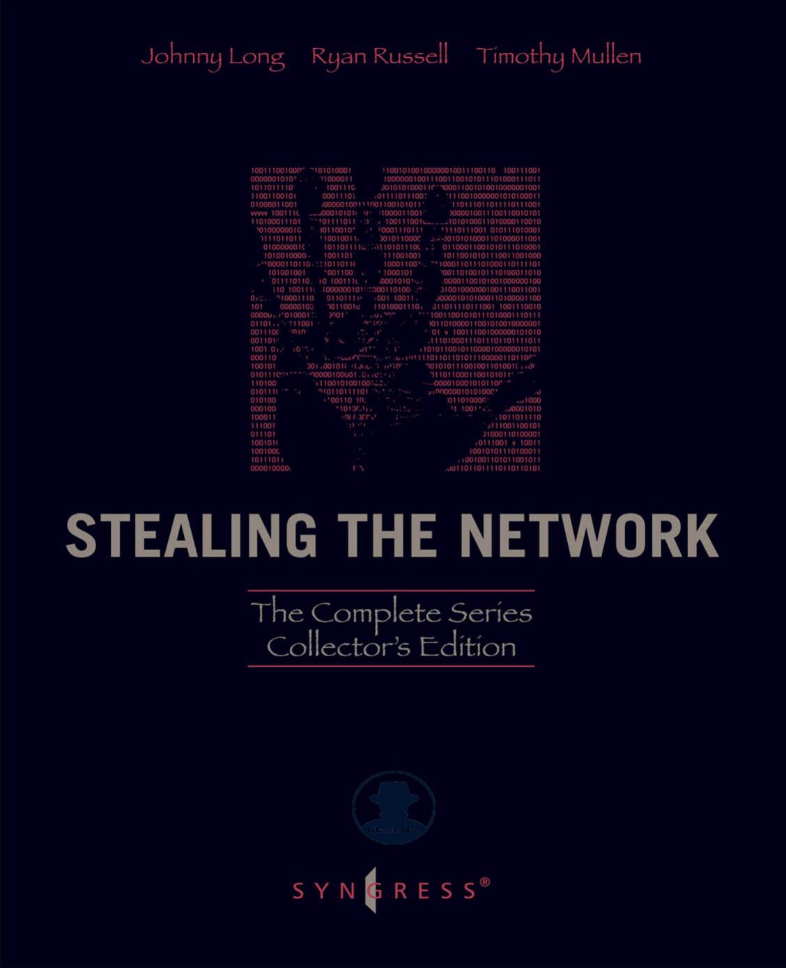 Stealing the network: the complete series collector's edition by Johnny Long Ryan Russell Timothy Mullen