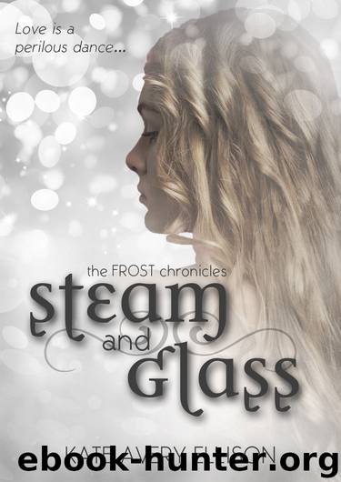 Steam and Glass (The Frost Chronicles Book 6) by Ellison Kate Avery