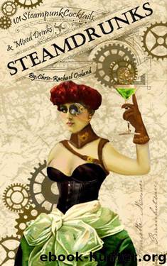 SteamDrunks: 101 Steampunk Cocktails and Mixed Drinks by Oseland Chris-Rachael