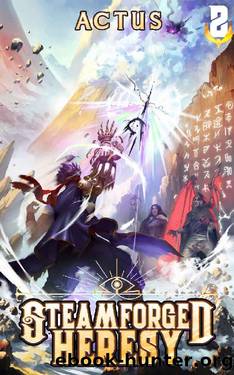 Steamforged Heresy: A LitRPG Adventure (Steamforged Sorcery Book 2) by Actus
