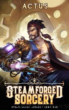 Steamforged Sorcery: A LitRPG Adventure by Actus