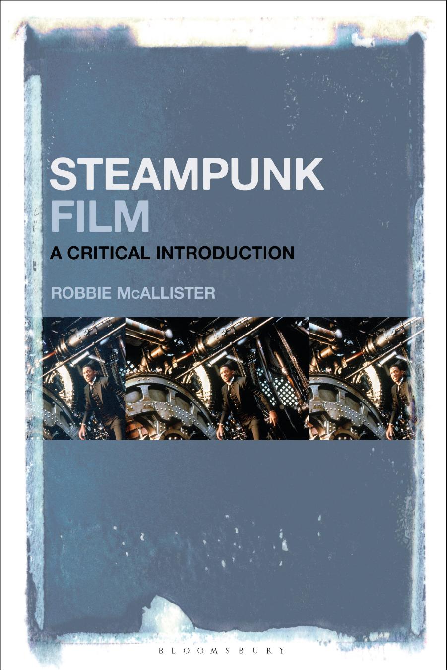 Steampunk Film: A Critical Introduction by Robbie McAllister