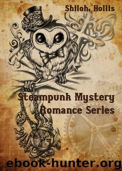 Steampunk Mystery Series by Shiloh Hollis