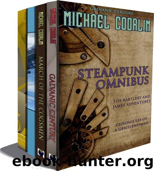 Steampunk Omnibus: A Galvanic Century Collection by Coorlim Michael