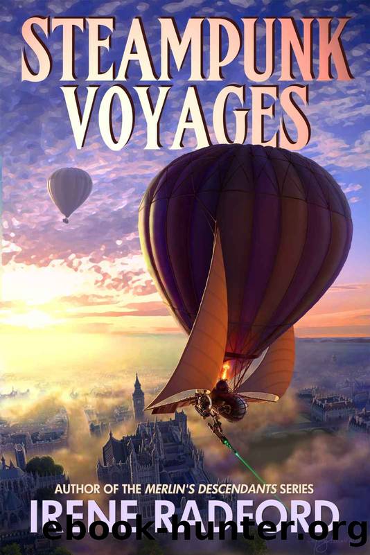 Steampunk Voyages: Around the World in Six Gears by Radford Irene & St. John Julia Verne
