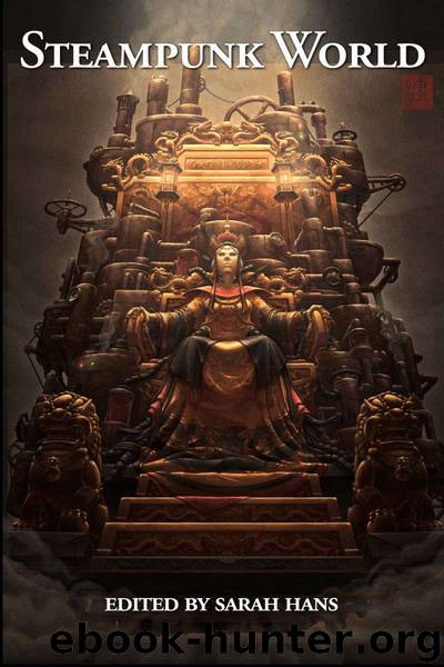 Steampunk World by Sarah Hans (ed)