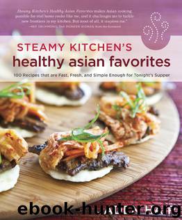 Steamy Kitchen's Healthy Asian Favorites by Jaden Hair