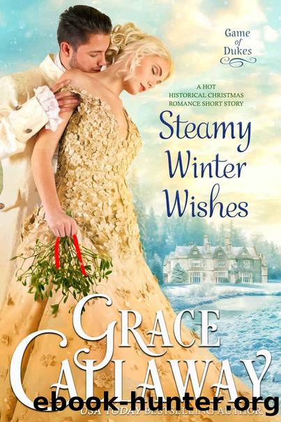 Steamy Winter Wishes by Callaway Grace